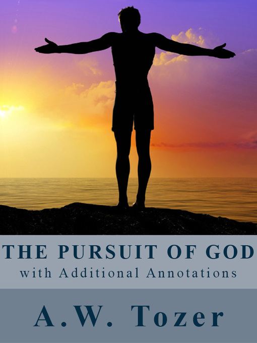 Title details for The Pursuit of God (with Additional Annotations) by A.W. Tozer - Wait list